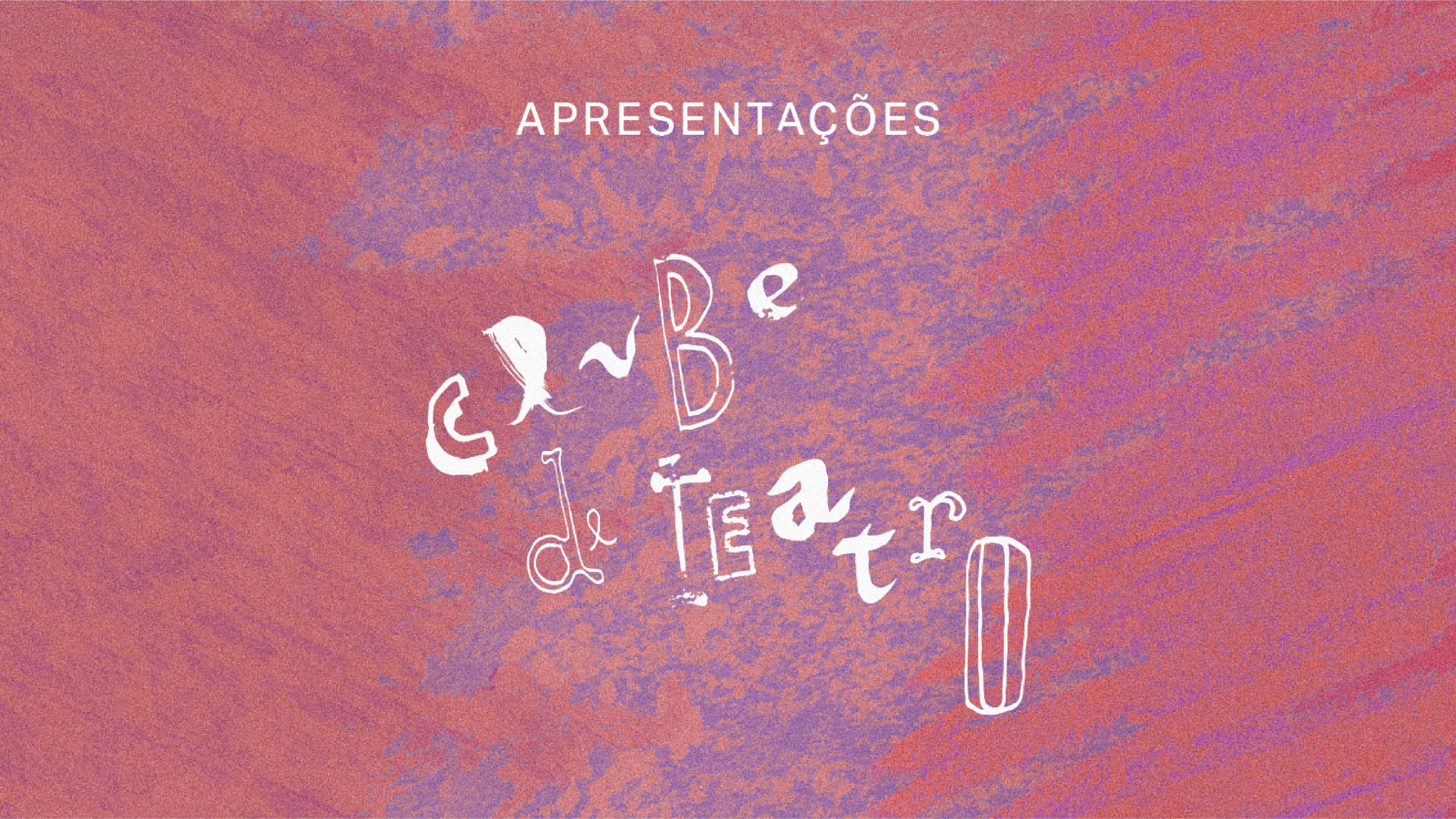 Apresentações Clube de Teatro 2026
